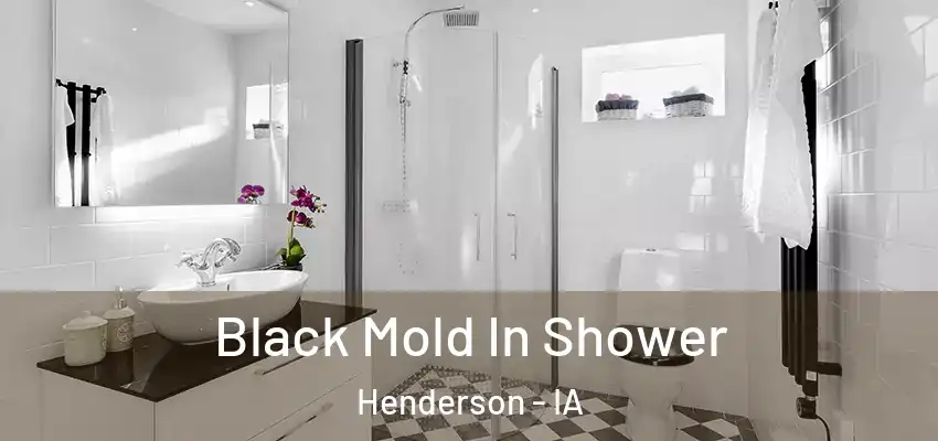  Black Mold In Shower Henderson - IA