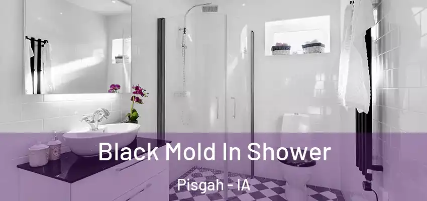  Black Mold In Shower Pisgah - IA