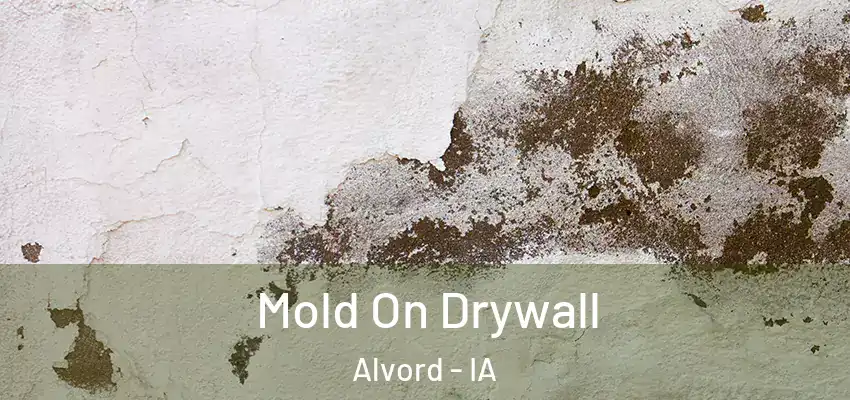 Mold On Drywall Alvord - IA