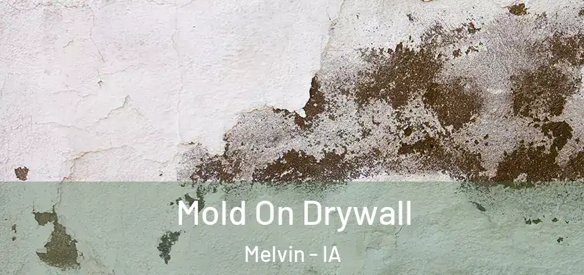  Mold On Drywall Melvin - IA
